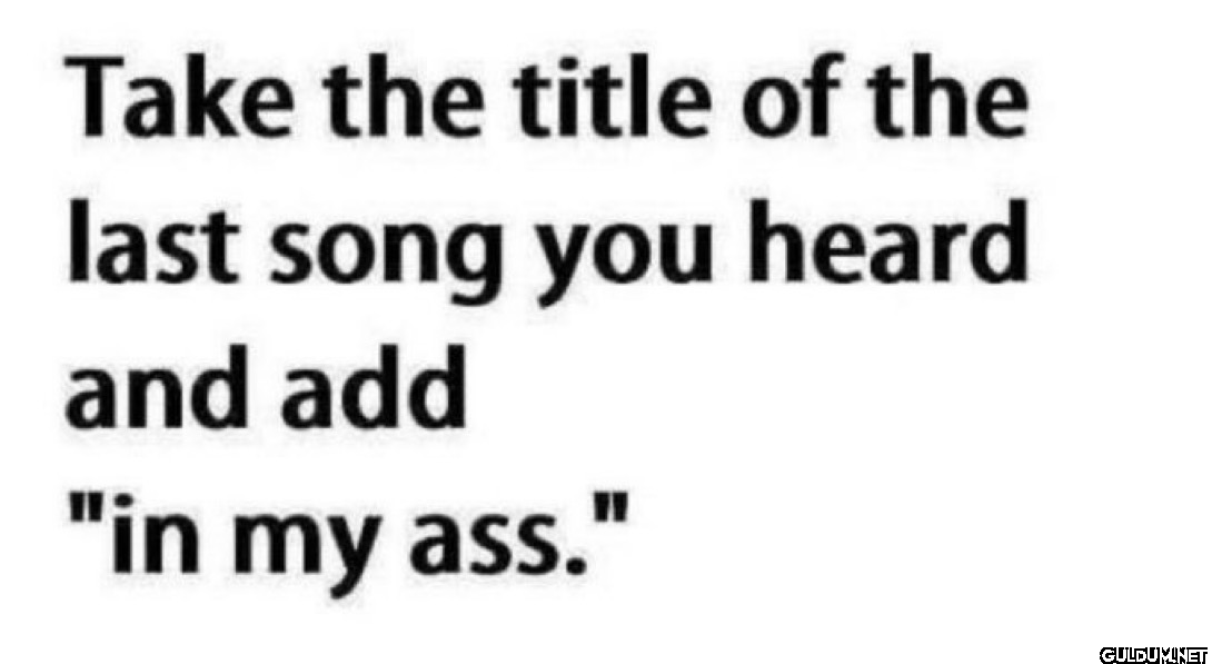 😆    Take the title of the...
