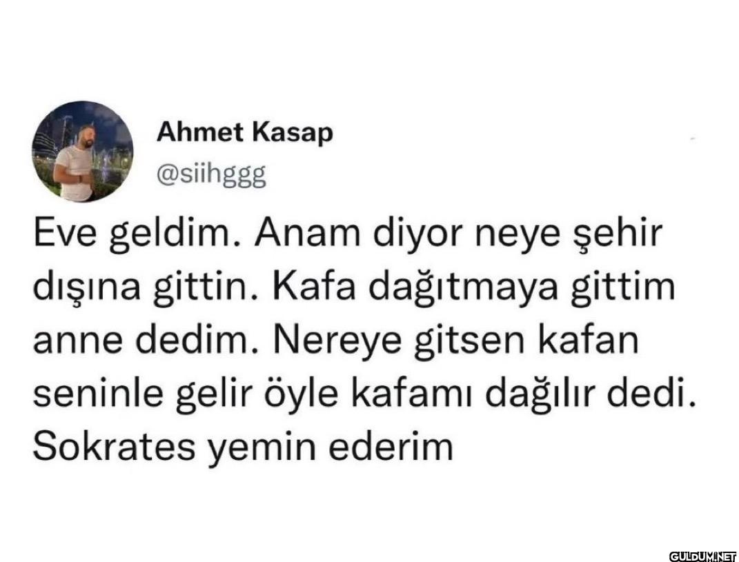 Eve geldim. Anam diyor...