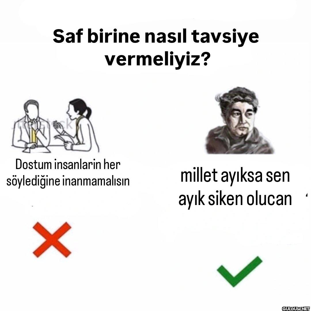 Saf birine nasıl tavsiye...