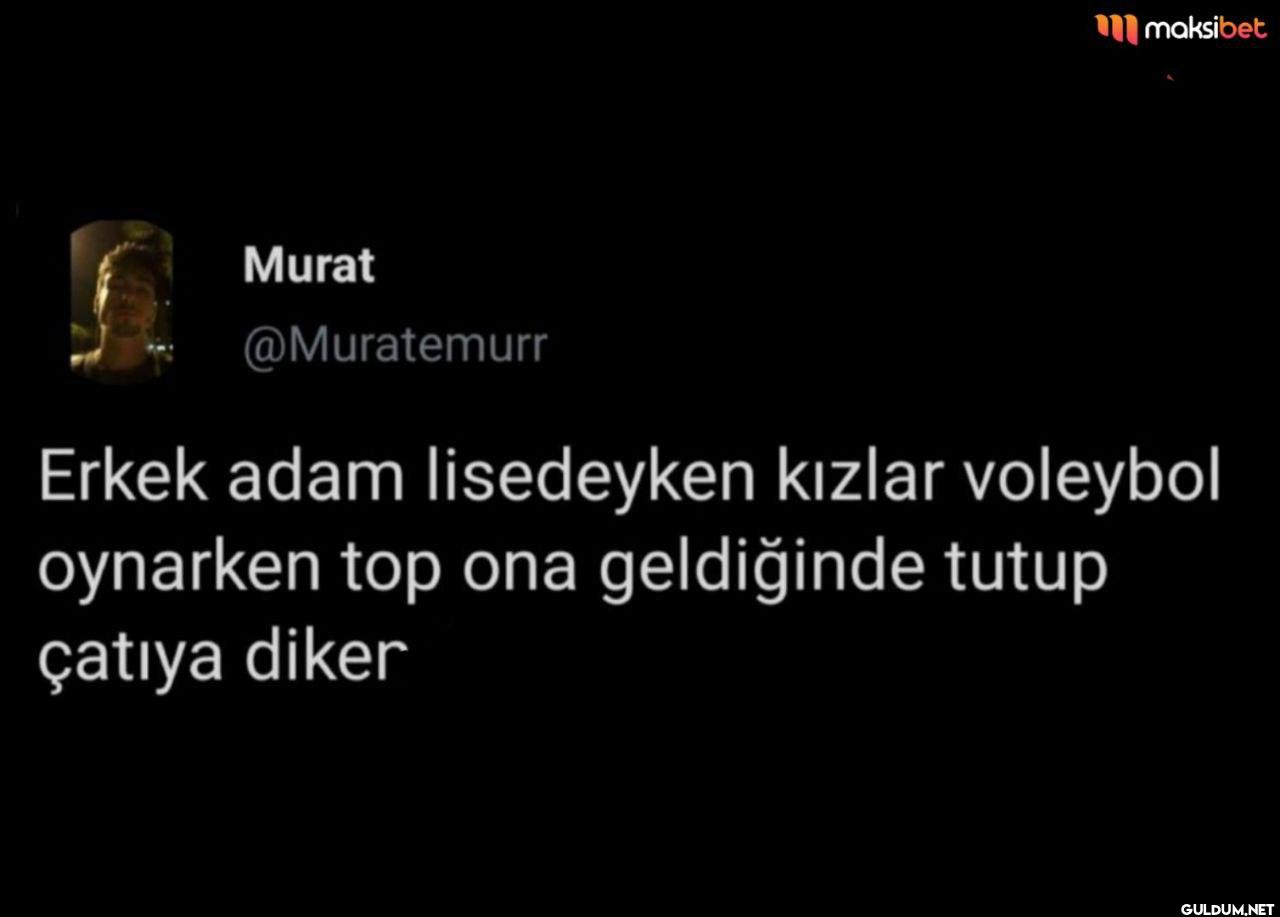 Erkek adam lisedeyken...