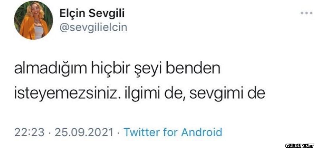 almadığım hiçbir şeyi...