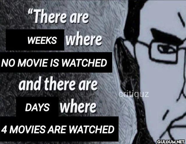 There are WEEKS where NO...