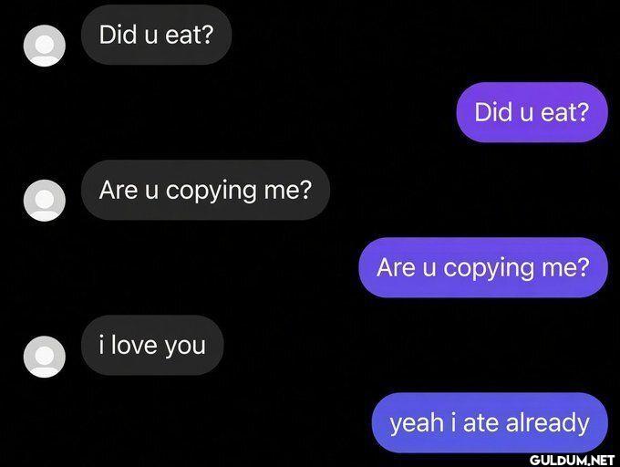 Did u eat? Did u eat? Are...