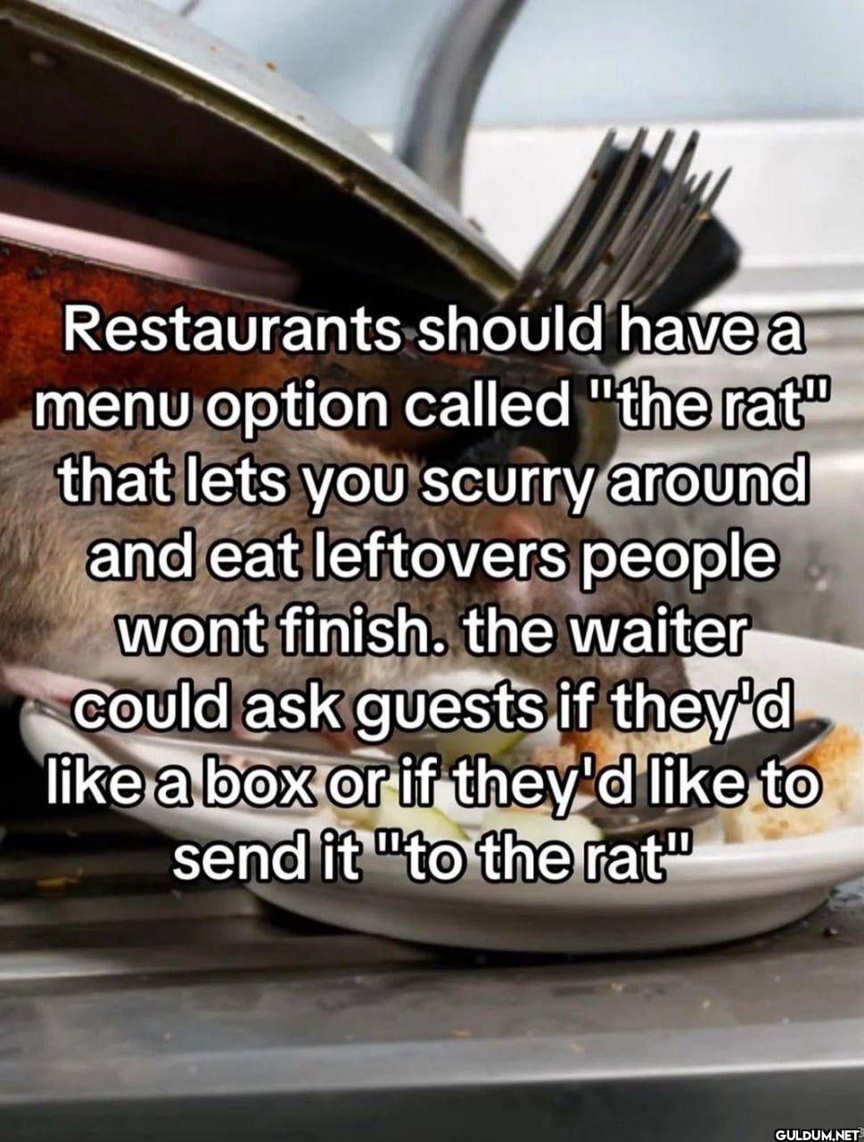 Restaurants should have a...