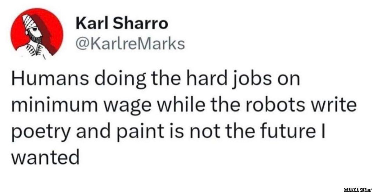 Humans doing the hard jobs...