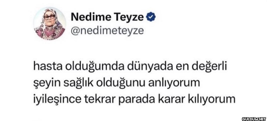 hasta olduğumda dünyada en...