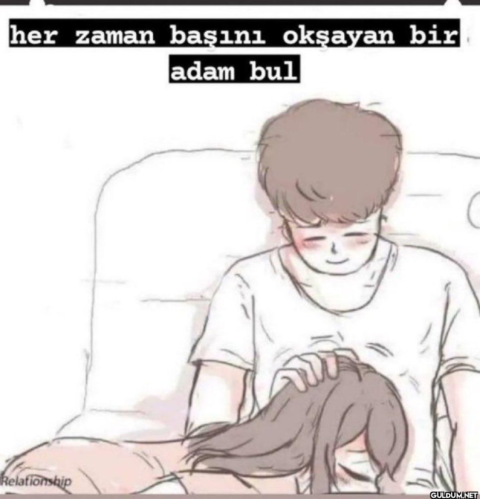 her zaman başını okşayan...