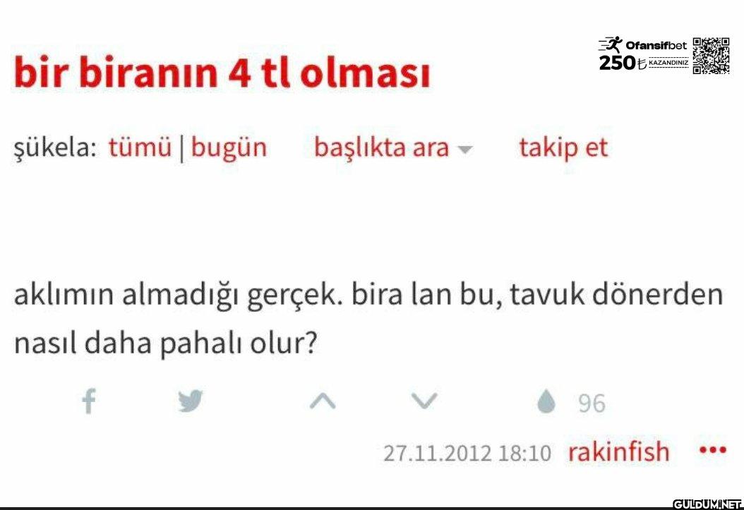 bir biranın 4 tl olması...