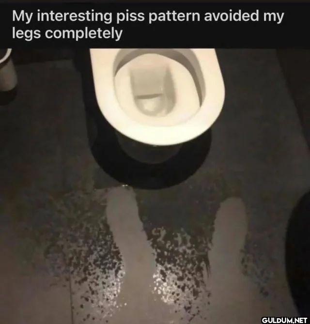 My interesting piss...
