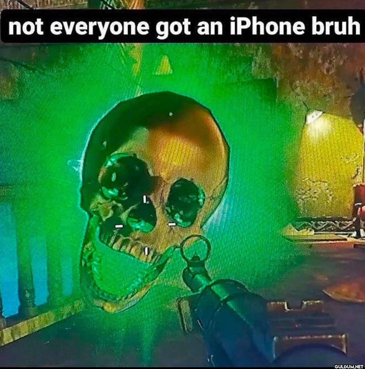 not everyone got an iPhone bruh