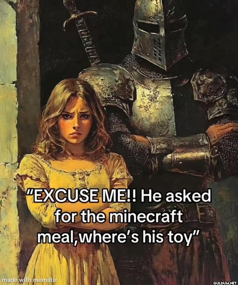 "EXCUSE ME!! He asked for...
