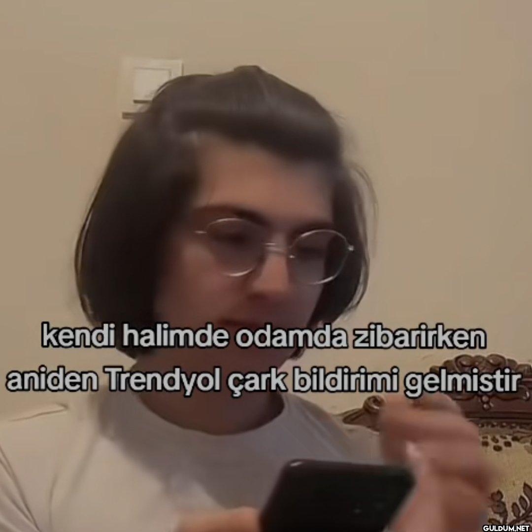 kendi halimde odamda...