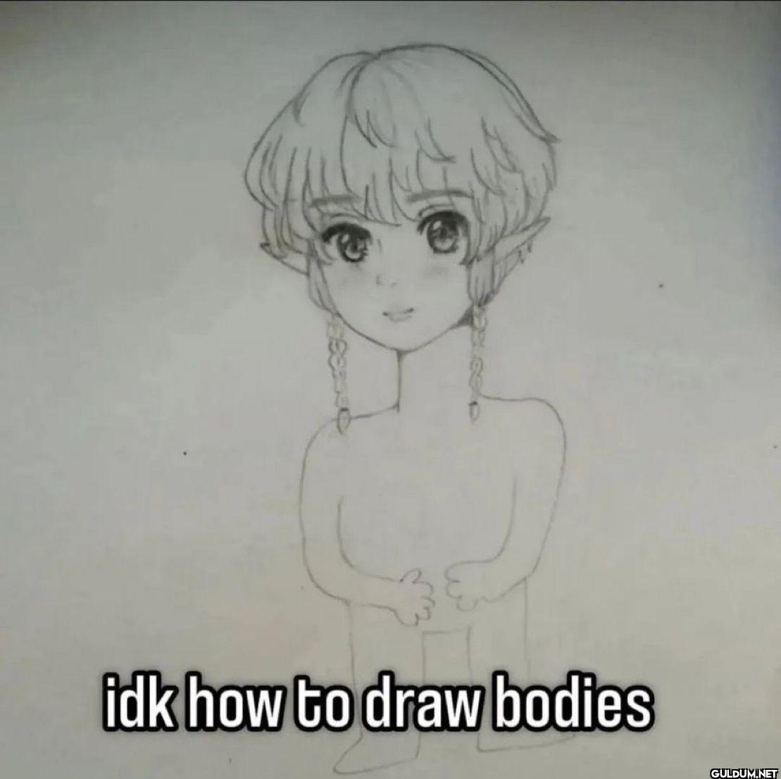 idk how to draw bodies