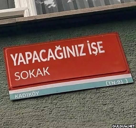 YAPACAĞINIZ İŞE SOKAK...