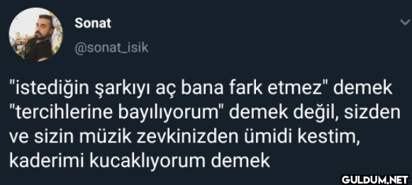 "istediğin şarkıyı aç bana...