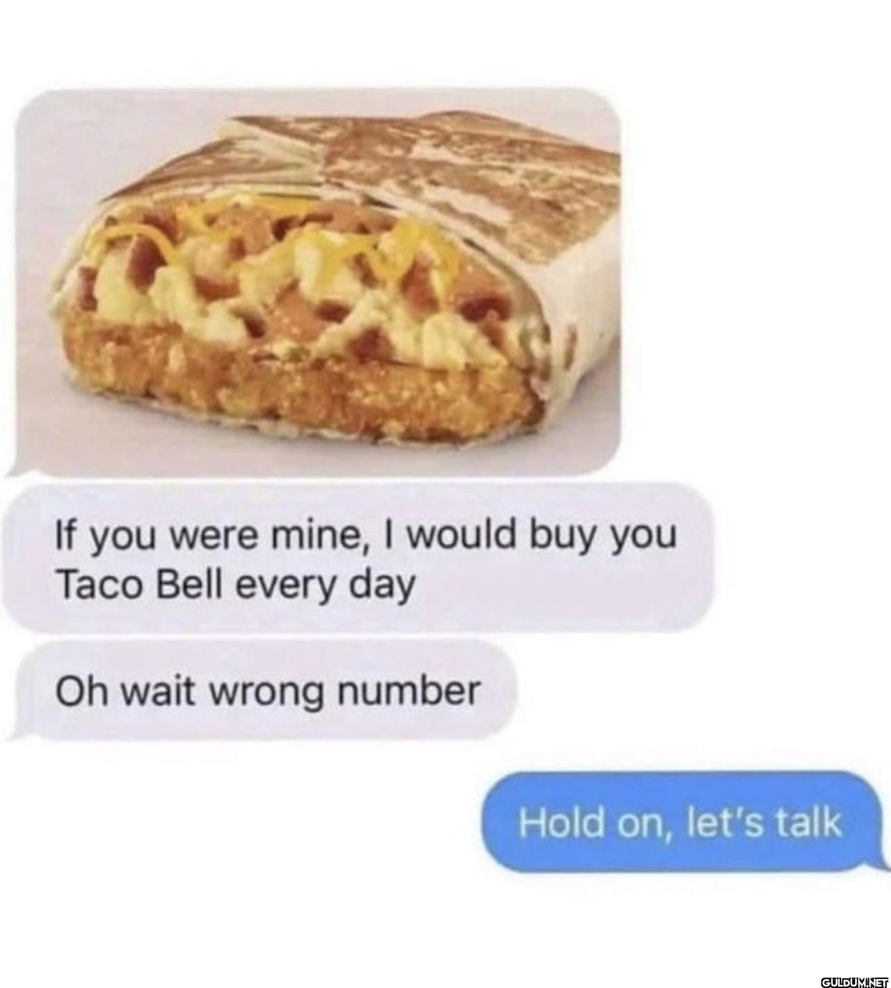 If you were mine, I would...