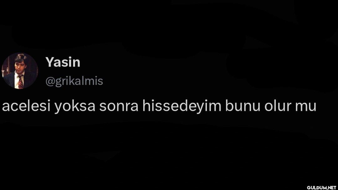 acelesi yoksa sonra...