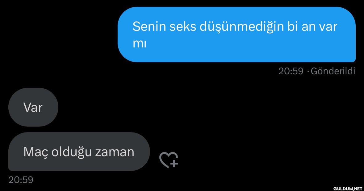 erkek dediğin;    Var Maç...
