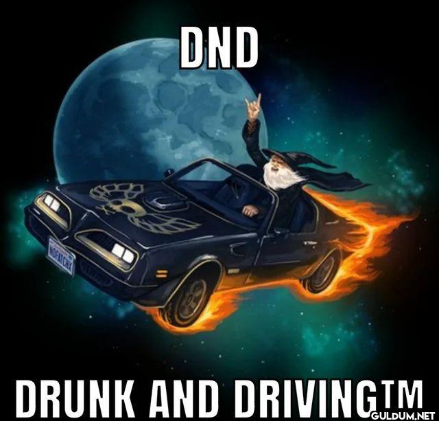 DND DRUNK AND DRIVING