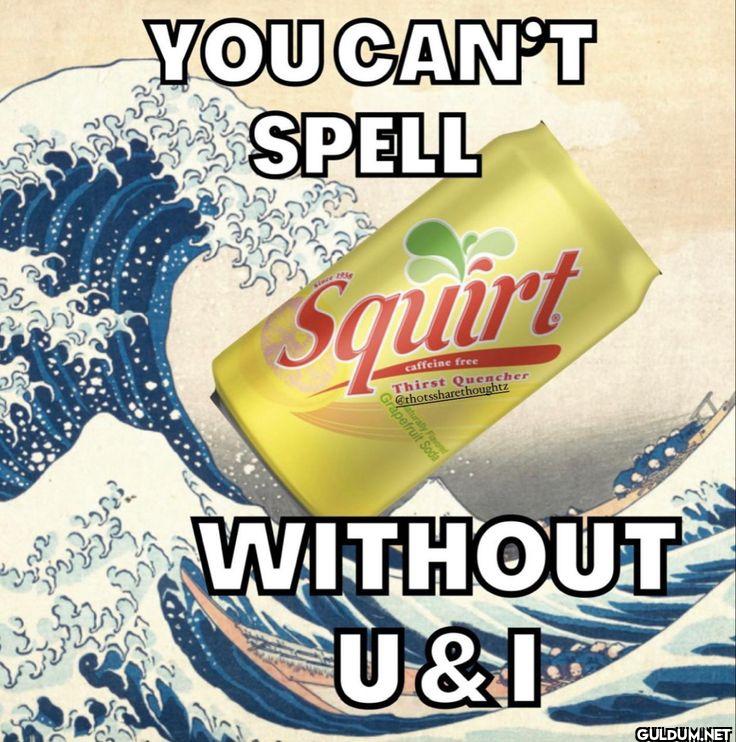 ︎ ︎ ︎ ︎    YOU CAN'T SPELL...