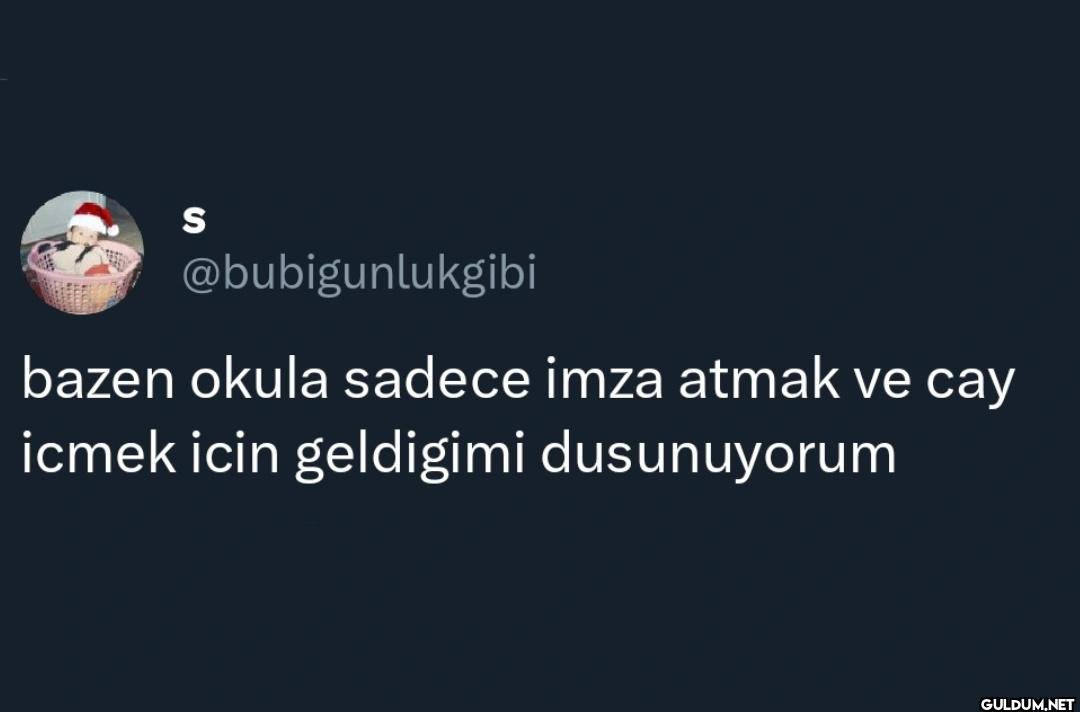 bazen okula sadece imza...