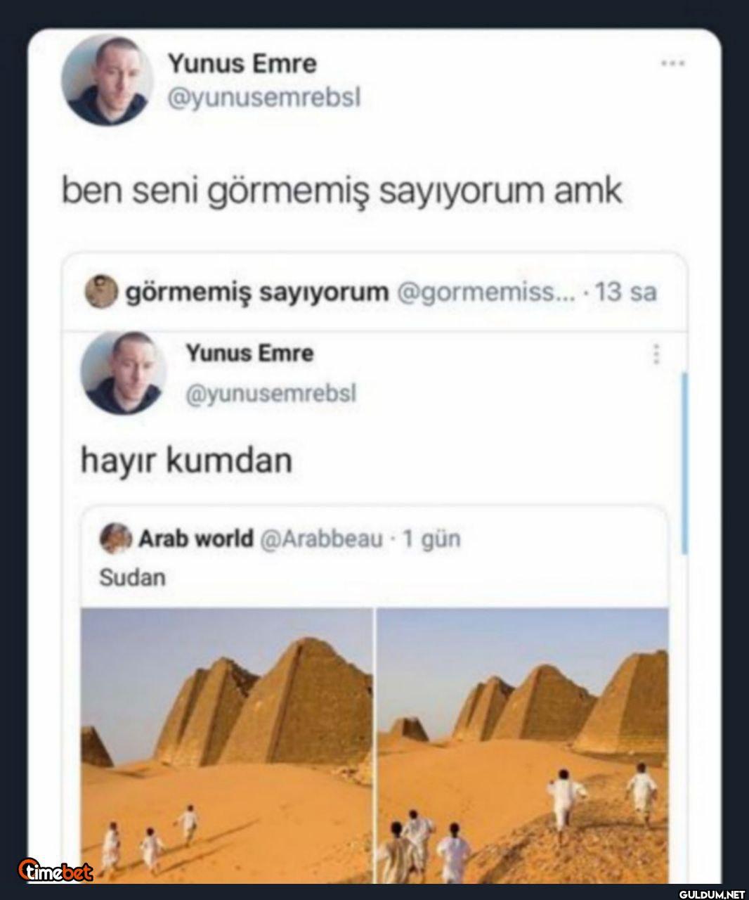 ben seni görmemiş...