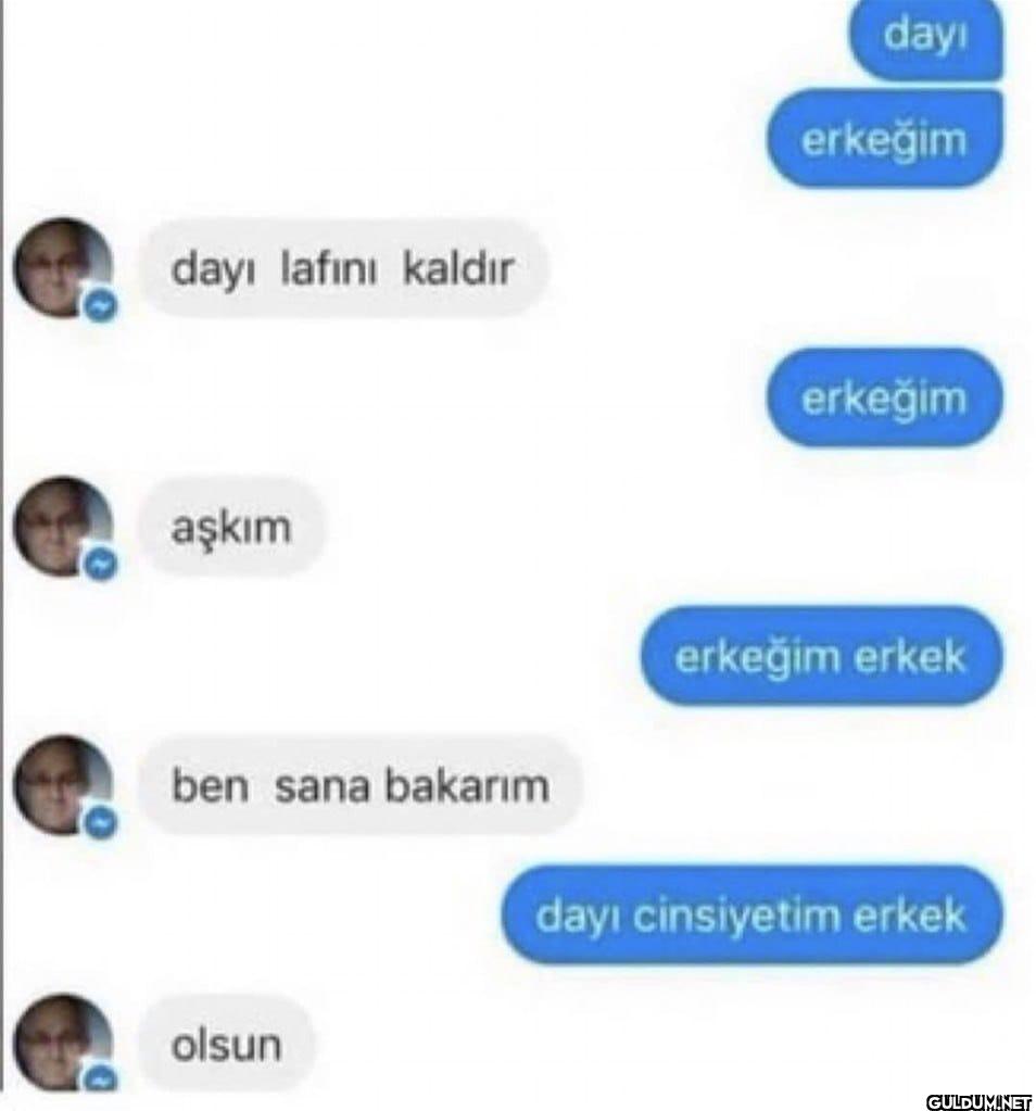 Olsun    dayı lafını...