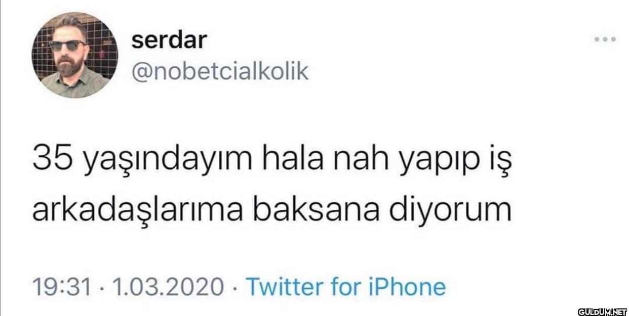 35 yaşındayım hala nah...