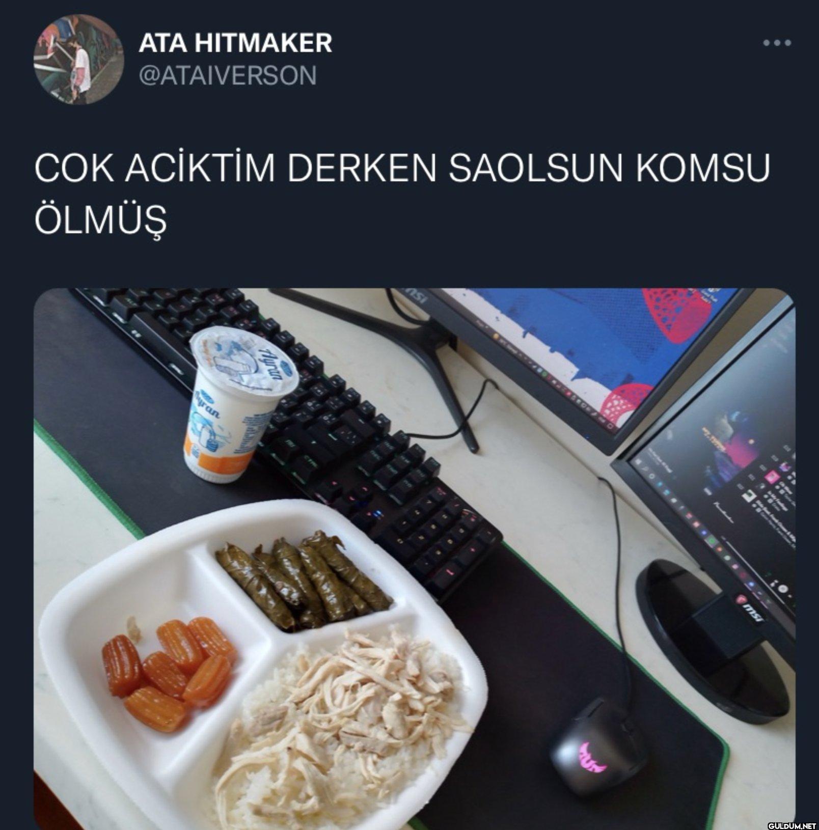 COK ACİKTİM DERKEN SAOLSUN...