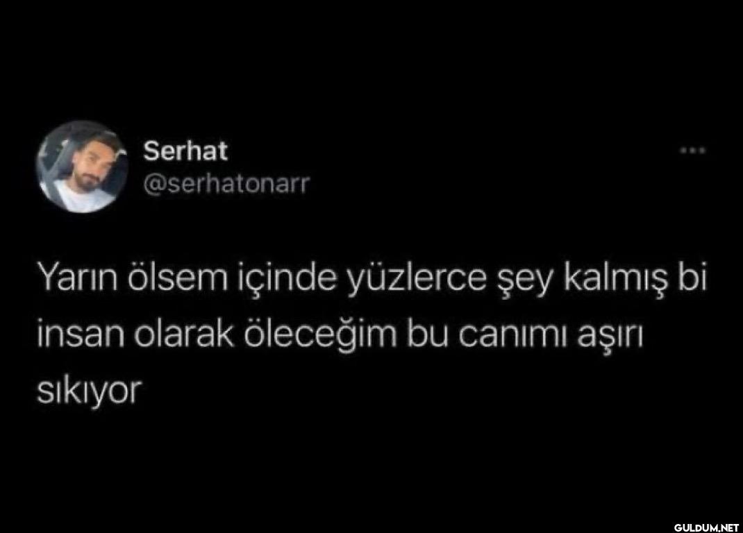 Yarın ölsem içinde...