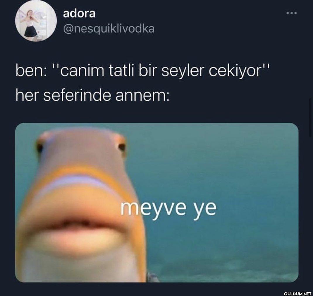 ben: "canim tatli bir...