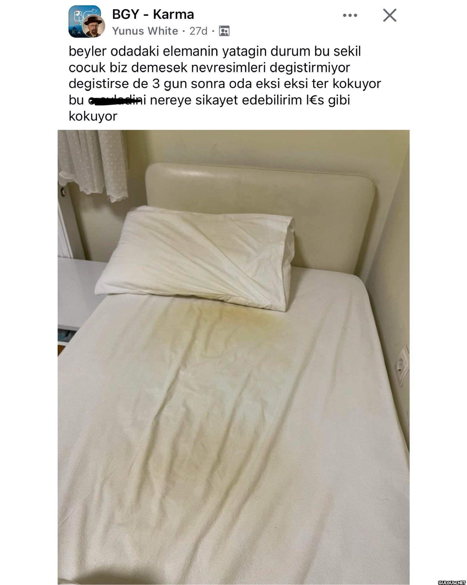 yatağın kokusu geldi amk  ...