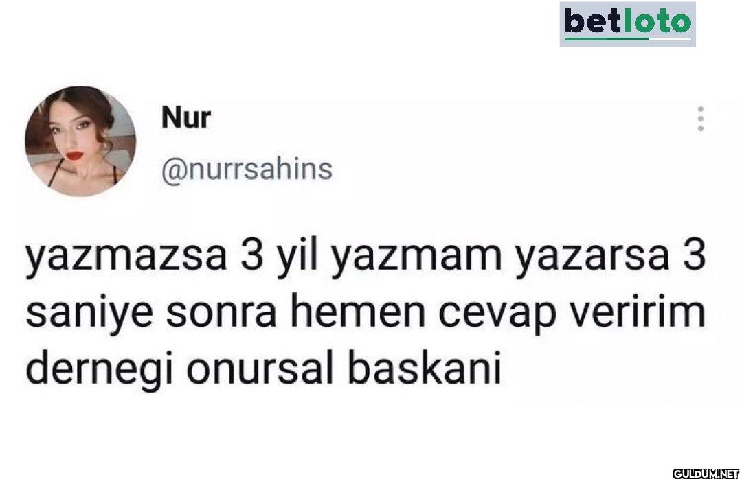 yazmazsa 3 yil yazmam...