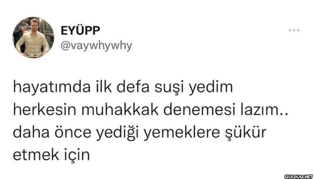 hayatımda ilk defa suşi...