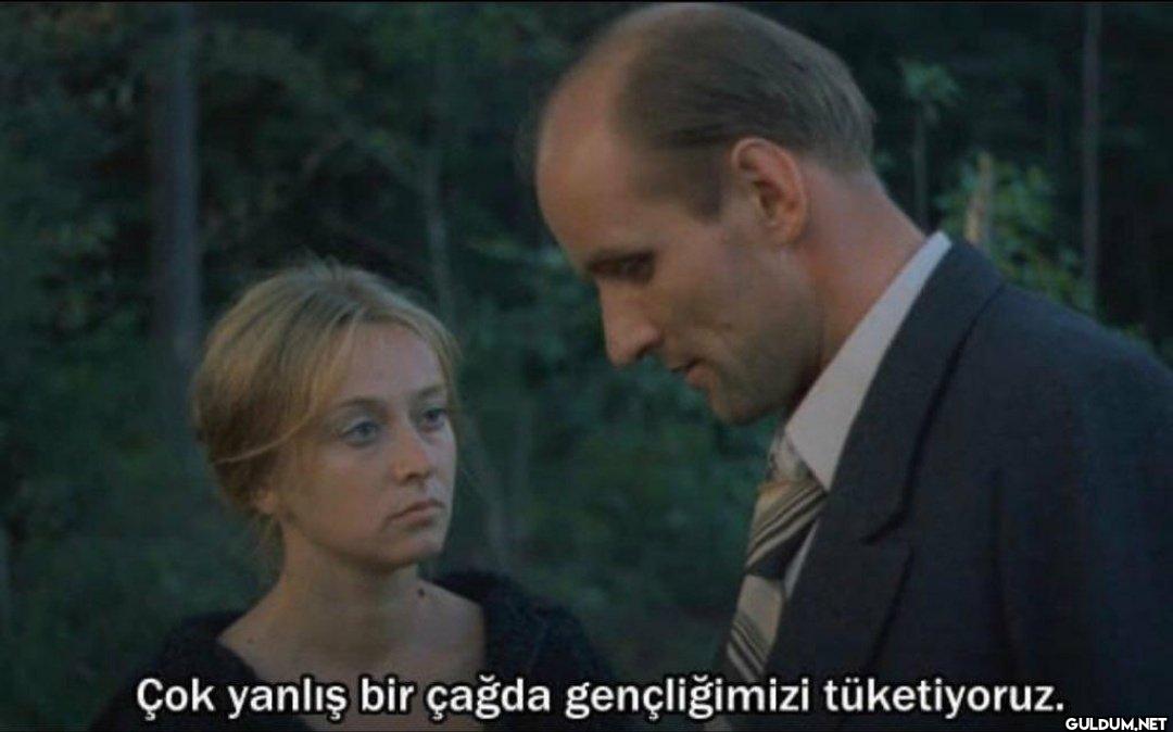 Çok yanlış bir çağda...