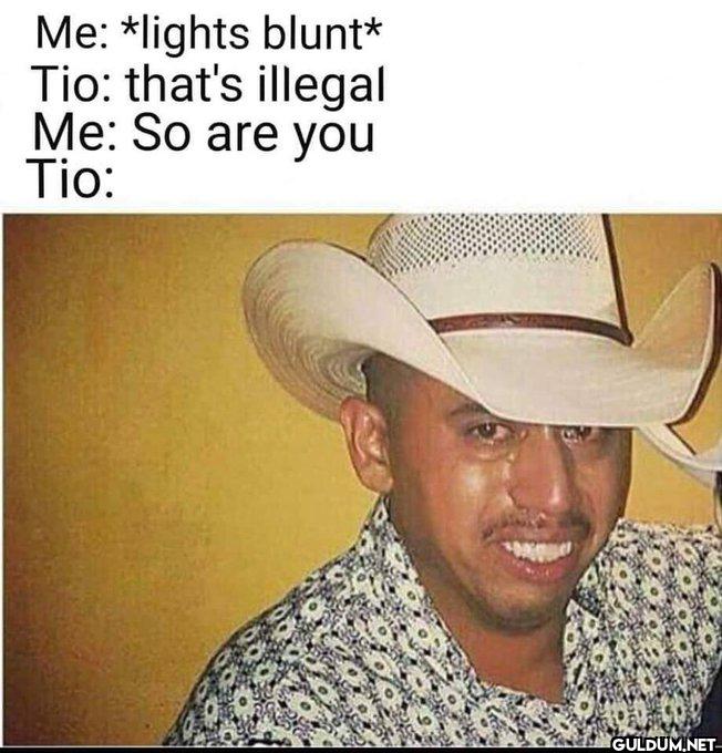 💀    Me: *lights blunt*...