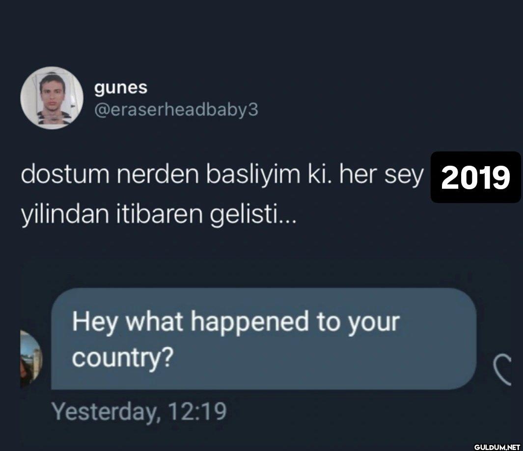 dostum nerden basliyim ki....