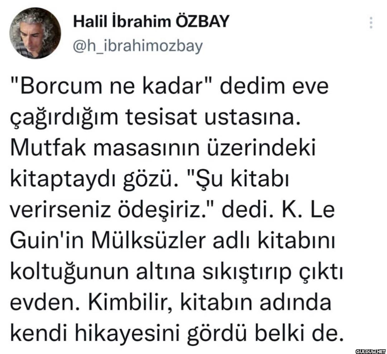 "Borcum ne kadar" dedim...
