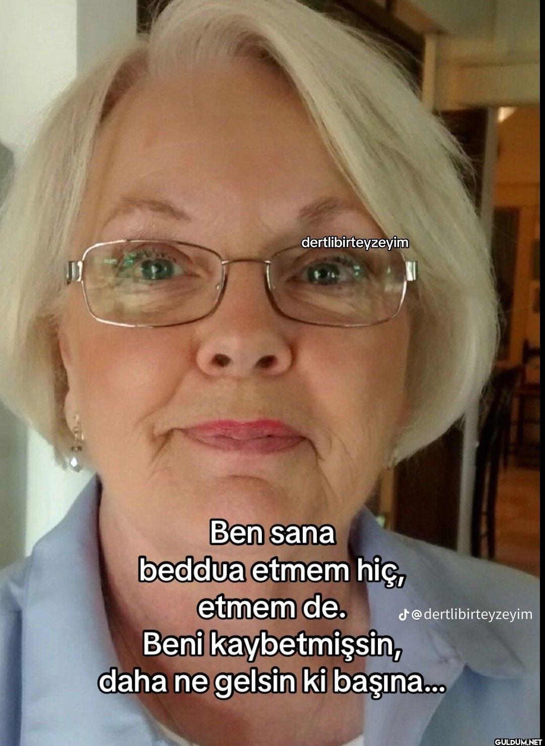 dertlibirteyzeyim Ben sana...