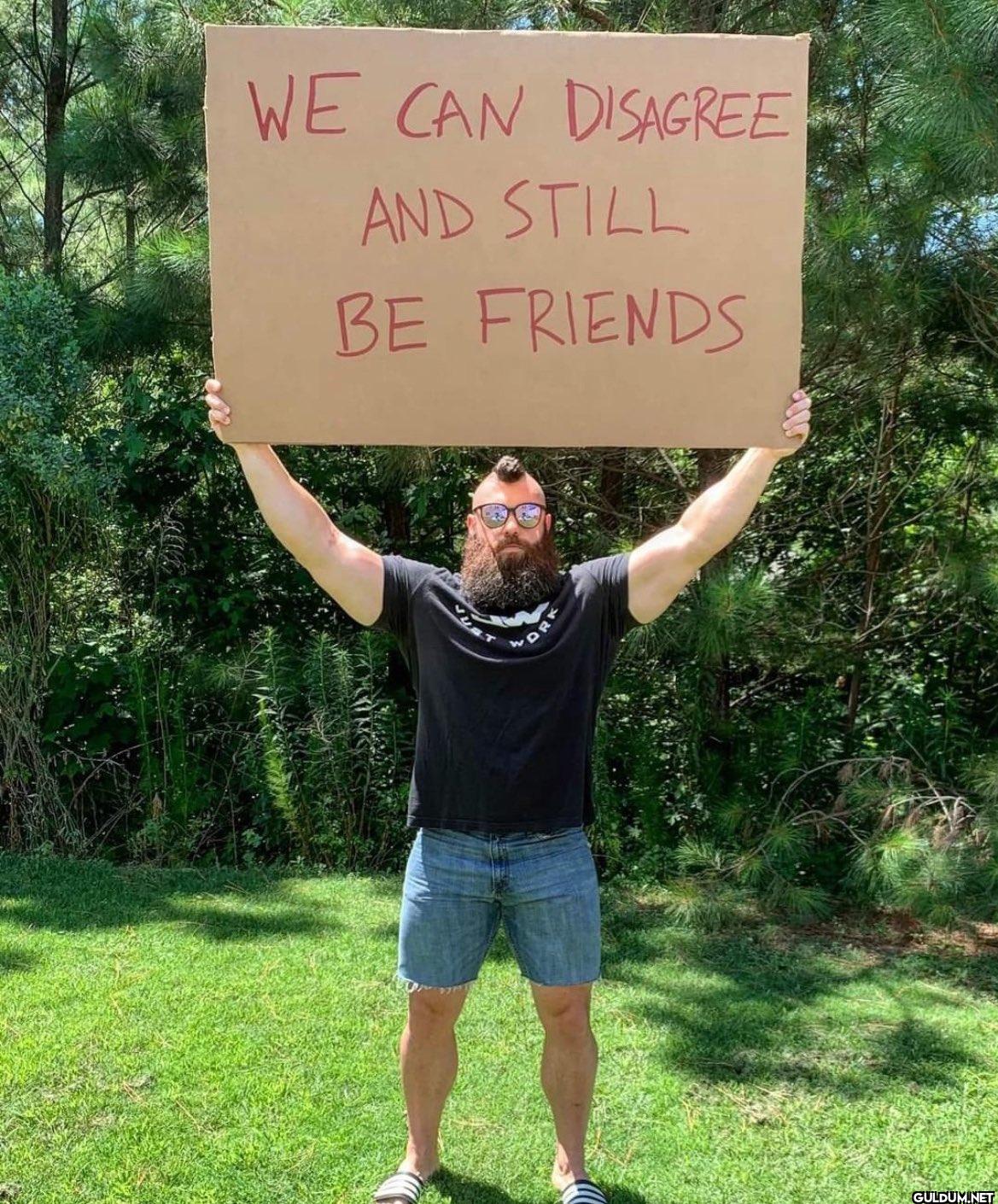 📌    WE CAN DISAGREE AND...