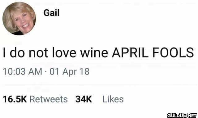 Gail I do not love wine...