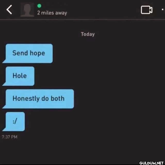 2 miles away Send hope...