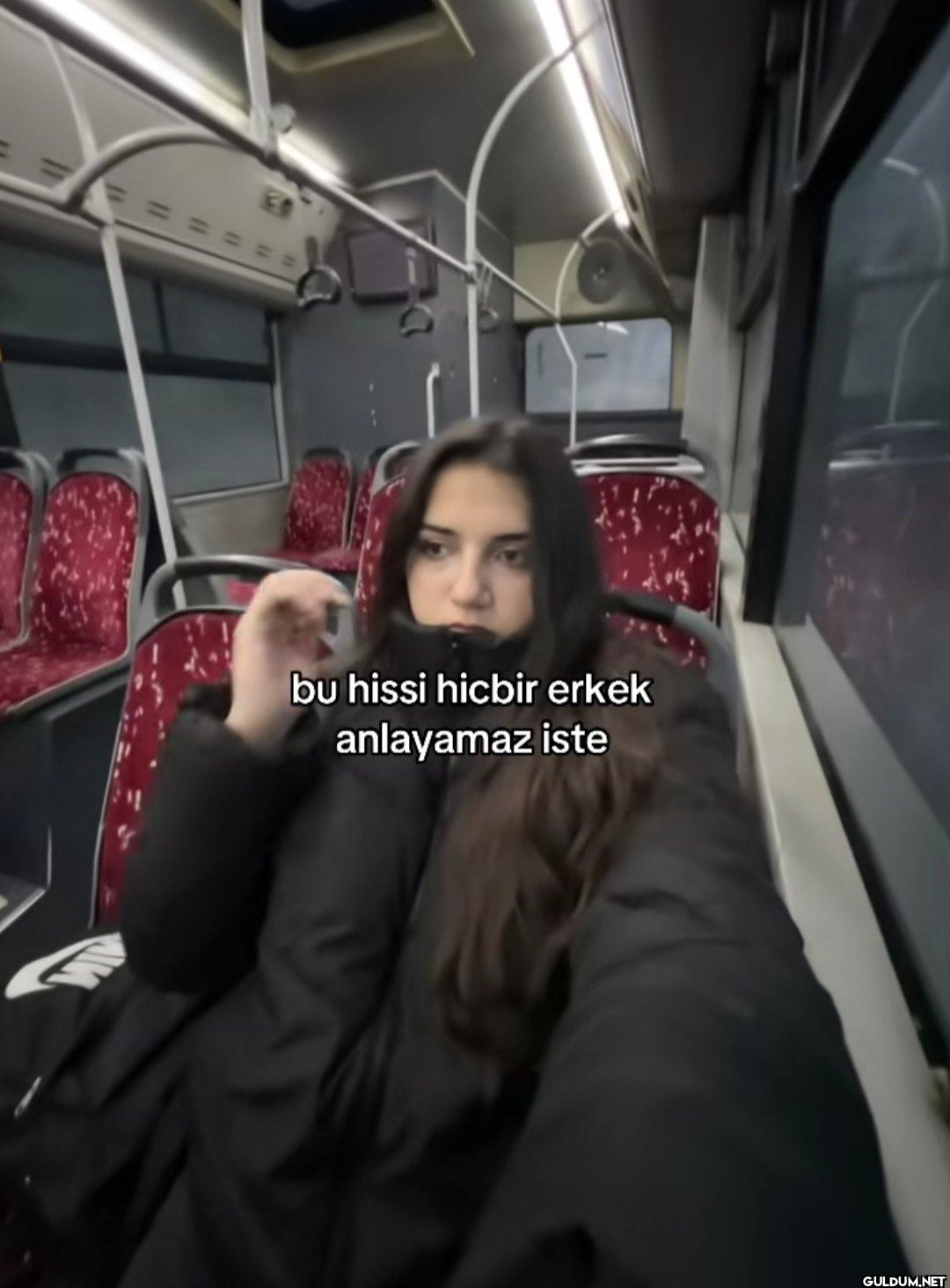 bu hissi hicbir erkek...