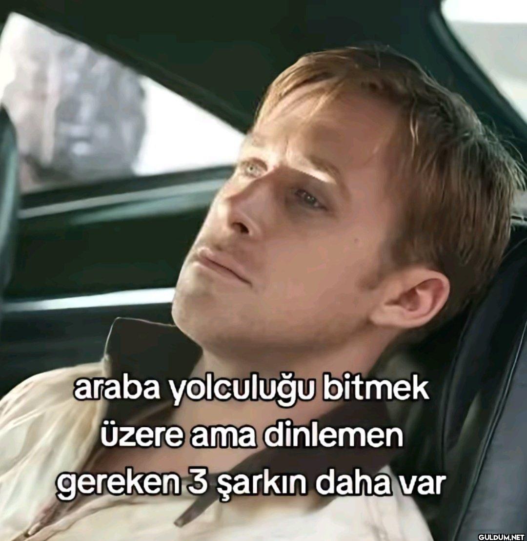 araba yolculuğu bitmek...