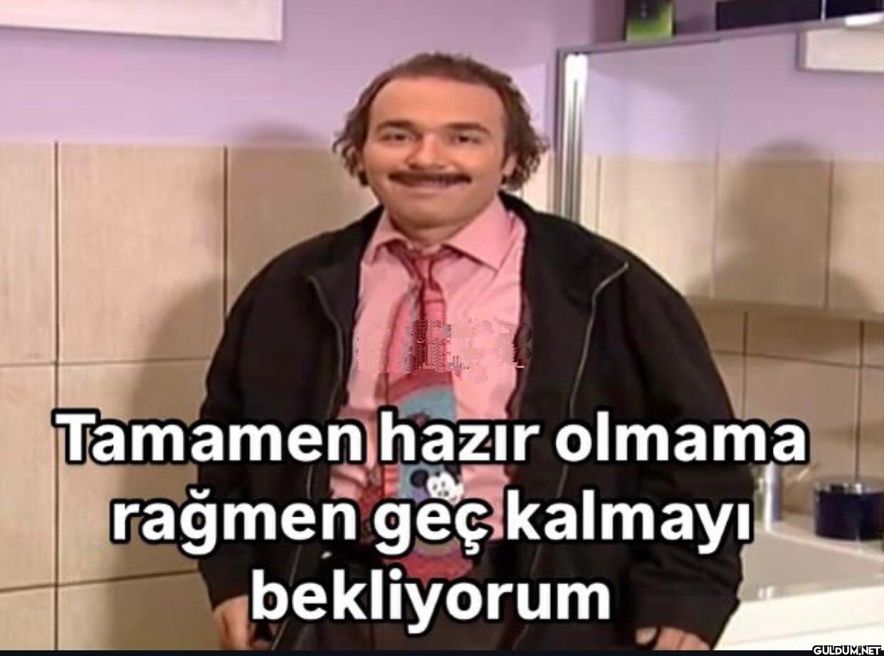 Tamamen hazır olmama...