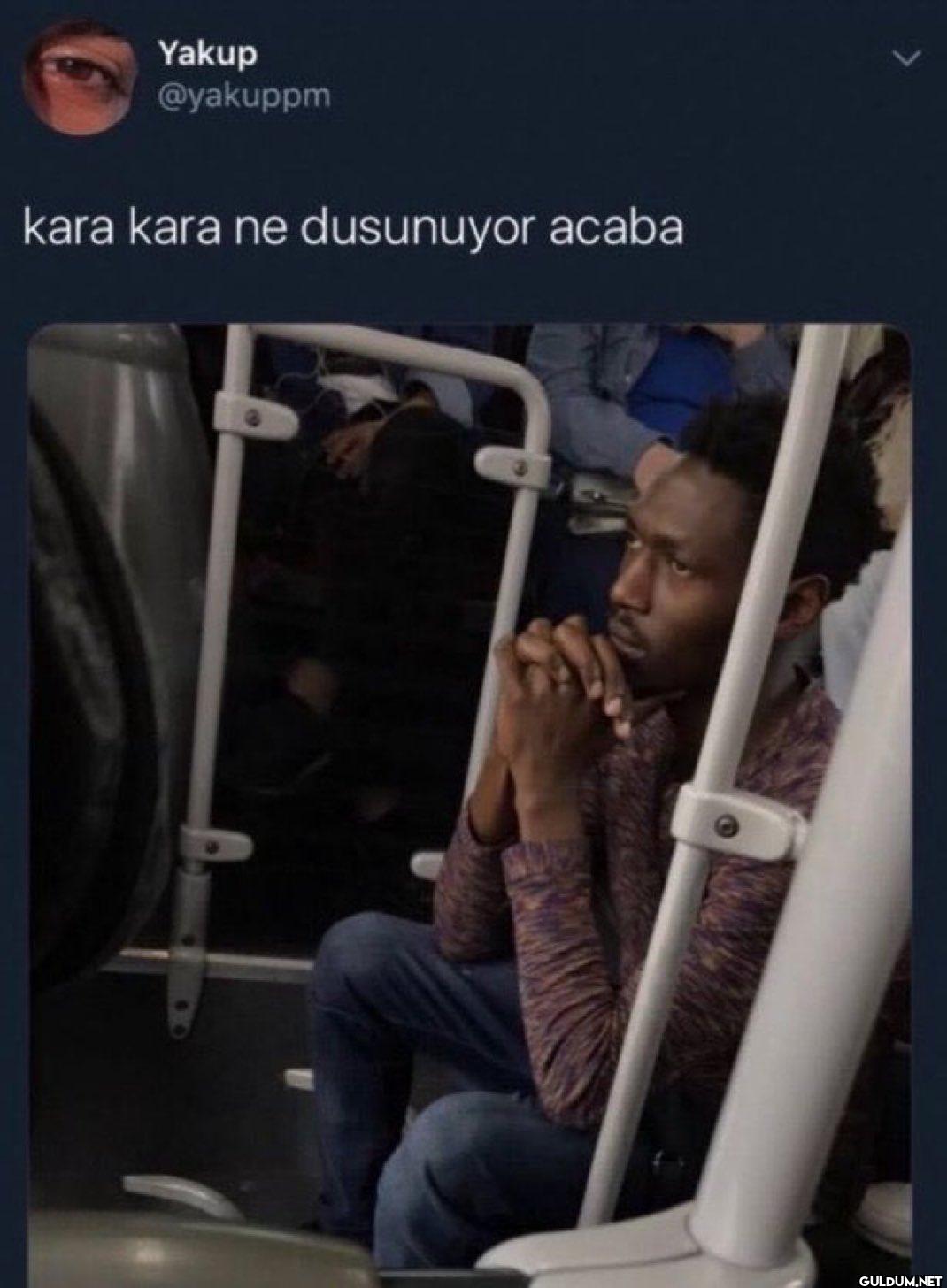 kara kara ne dusunuyor acaba
