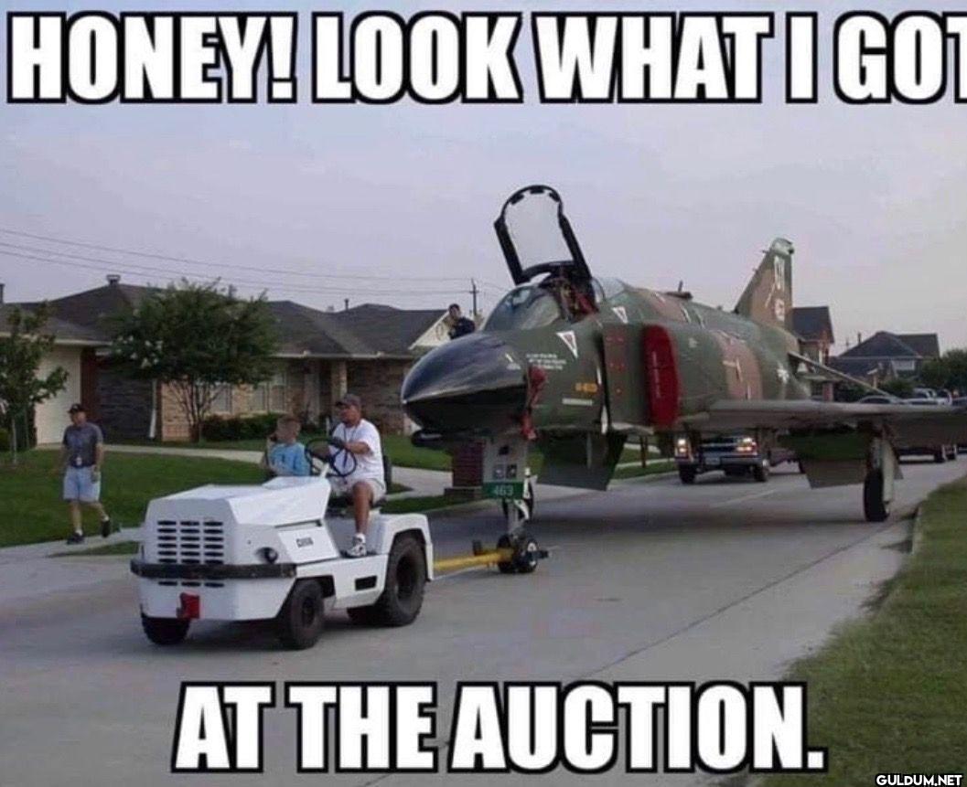 HONEY! LOOK WHAT I GOT 463...