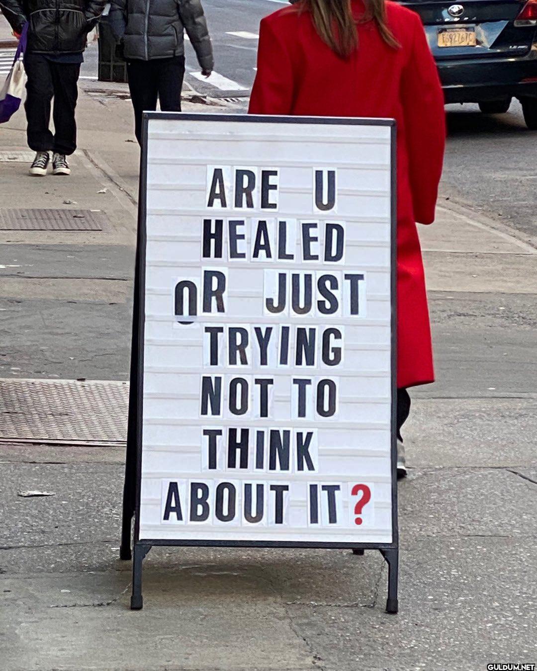 ARE U HEALED OR JUST...