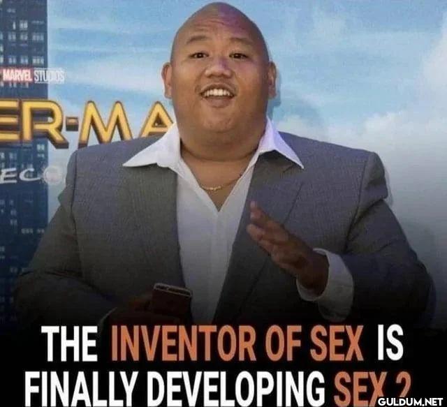 THE INVENTOR OF SEX IS...