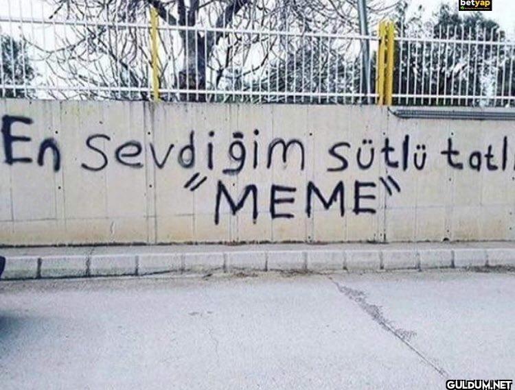 betyap En Sevdiğim sütlü tatl MEME